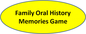 Family Oral History - The Memories Game Family Oral History - The Memories Game